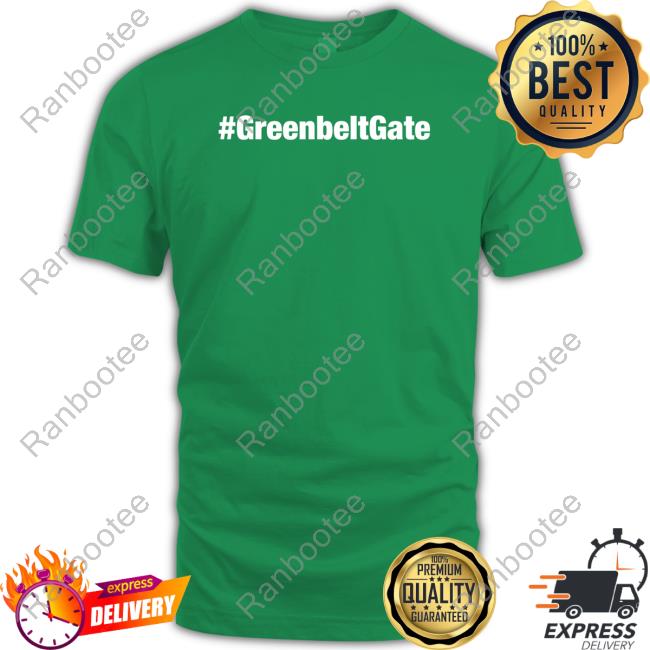 Official #Greenbeltgate T Shirt